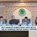Video: MUI Ungkap Dubes Iran Janji Buka Selat Hormuz Untuk Kapal RI