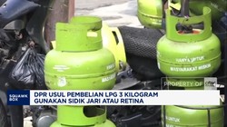 Video:DPR Usul Pembelian LPG 3 Kilogram Gunakan Sidik Jari atau Retina