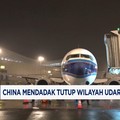 Video: China Mendadak Tutup Wilayah Udara Selama 40 Hari