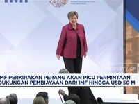 Video: IMF Perkirakan Perang Memicu Permintaan Pembiayaan USD 50 M