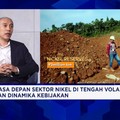 Video: Cuan Tambang Nikel: Tak Impor Bijih Nikel & Pasok Smelter Lokal