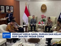 Perkuat Kerja Sama, Durian & Kelapa RI Siap 'Banjiri' Pasar China