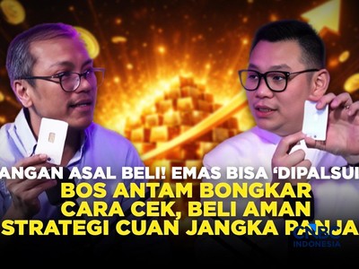 Part 2|Bos Antam Bongkar Cara Cek, Beli & Strategi Cuan Jangka Panjang