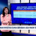 Video: Aliran Investasi Dunia Berubah: Asia Makin 'Seksi'', RI Gimana?
