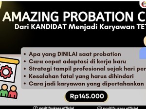Masa Probation Bukan Formalitas! Ini Cara Menunjukkan Kamu Layak Dipertahankan