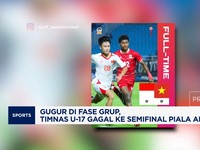 Video: Gugur di Fase Grup, Timnas U-17 Gagal ke Semifinal Piala AFF