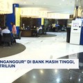 BI Ungkap Kredit "Nganggur" di Bank Masih Tinggi