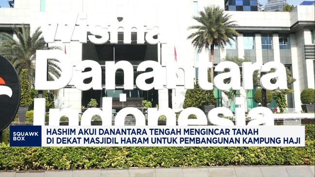 Video: Danantara Incar Tanah Berjarak 400 Meter Dari Masjidil Haram