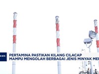 Kilang Cilacap Mampu Mengolah Berbagai Jenis Minyak Mentah