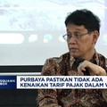 Purbaya Pastikan Tak Ada Kenaikan Tarif Pajak dalam Waktu Dekat