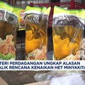 Mendag Ungkap Alasan di Balik Rencana Kenaikan HET Minyakita