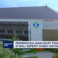 Pemerintah Ingin Bangun Financial Center di Bali Seperti Dubai