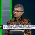 Efektifkan Fungsi Resolusi Bank, LPS Perkuat Pengawasan & Perkuat Deteksi Dini