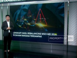 Hasil Rebalancing MSCI Mei 2026: 18 Saham Raksasa Terdepak