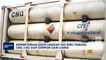 ESDM Ungkap 100 Ribu Tabung CNG 3 Kg Siap Diimpor dari China