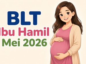 Cara Dapat BLT Ibu Hamil Mei 2026: Besaran, Jadwal, dan Cek Penerimanya