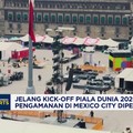 Jelang Kick-Off Piala Dunia 2026, Pengamanan di Mexico City Diperketat