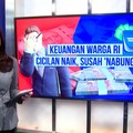 Keuangan Warga RI: Cicilan Naik, Susah 'Nabung'