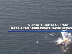 Update Damai AS-Iran: Kata Arab Saudi-Israel Masih Keras Kepala