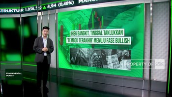 IHSG Bangkit, Tinggal Taklukkan 'Tembok Terakhir Menuju Fase Bullish