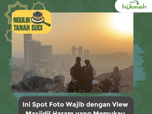 Video: Spot Foto Wajib dengan View Masjidil Haram yang Memukau