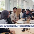 Pemerintah Siap Kucurkan Rp 4,2 T Untuk Program Magang Nasional