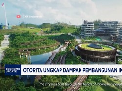 Otorita Ungkap Dampak Pembangunan IKN ke Ekonomi