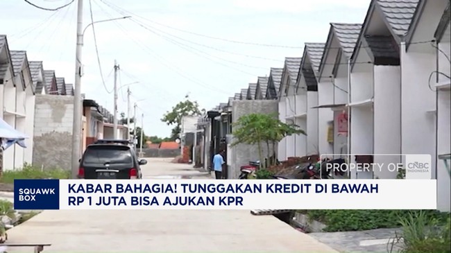 Video: Kabar Baik! Tunggakan Kredit di Bawah Rp 1 Juta Bisa Ajukan KPR
