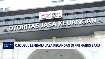 OJK Usul Lembaga Jasa Keuangan di PFII Harus Baru