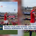 Haaland Jadi Pusat Perhatian Warga Norwegia & Ikon Sepak Bola Dunia