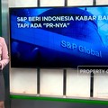 S&P Beri Indonesia Kabar Baik, Tapi Ada "PR-nya"