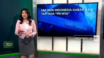 S&P Beri Indonesia Kabar Baik, Tapi Ada "PR-nya"
