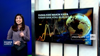 Dunia Kini Makin Kaya, Kabar Baik Atau Buruk?
