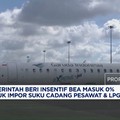 Pemerintah Beri Insentif Bea Masuk 0% untuk Impor Suku Cadang Pesawat & LPG
