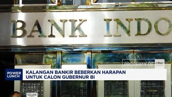 Kalangan Bankir Beberkan Harapan Untuk Calon Gubernur BI