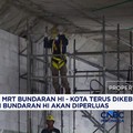Proyek MRT Bundaran HI - Kota Terus Dikebut, Stasiun Bundaran HI Akan Diperluas