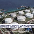 Pertama di Dunia! Terminal LPG Tanjung Sekong Raih Sertifikasi Berkelanjutan Bintang Dua