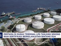 Pertama di Dunia! Terminal LPG Tanjung Sekong Raih Sertifikasi Berkelanjutan Bintang Dua