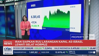 RUU Larangan Kapal AS-Israel Lewat Selat Hormuz hingga IHSG Lanjutkan Reli