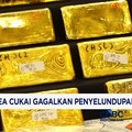 Bea Cukai Gagalkan Penyelundupan 22 Kg Emas