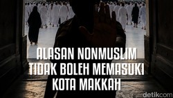 Alasan Nonmuslim Tidak Boleh Memasuki Kota Makkah