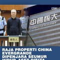 Pendiri Evergrande Group, Hui Ka Yan, dijatuhi hukuman penjara seumur hidup