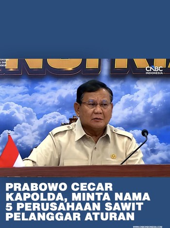 Prabowo Cecar Kapolda, Minta Nama 5 Perusahaan Sawit Pelanggar Aturan