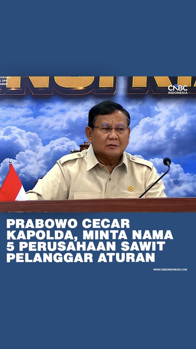 Prabowo Cecar Kapolda, Minta Nama 5 Perusahaan Sawit Pelanggar Aturan