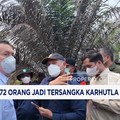 Polri Tetapkan 72 Orang Jadi Tersangka Karhutla