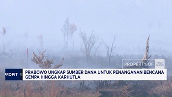 Prabowo Ungkap Sumber Dana Penanganan Bencana Gempa-Karhutla RI