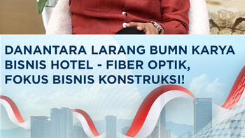 Danantara Mau BUMN Karya Fokus di Konstruksi, Dilarang Bisnis Hotel - Fiber Optik!