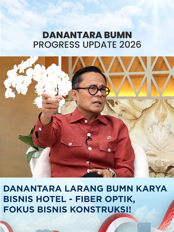 Danantara Mau BUMN Karya Fokus di Konstruksi, Dilarang Bisnis Hotel - Fiber Optik!
