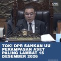 DPR memastikan, Rancangan Undang-Undang (RUU) Perampasan Aset akan rampung pada tahun ini, dengan target pengesahan menjadi Undang-Undang pada 15 Desember 2026.
