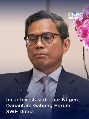 Incar Ekspansi Ke Luar Negeri, Danantara Gabung SFW Global
